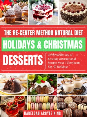 cover image of The Re-Center Method Natural Diet Holiday & Christmas Desserts
